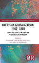 Book cover of: American Globalization, 1492–1850. By: Bartolomé Yun Casalilla