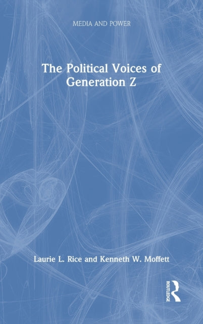 Book cover of: Political Voices of Generation Z. By: Laurie L. Rice