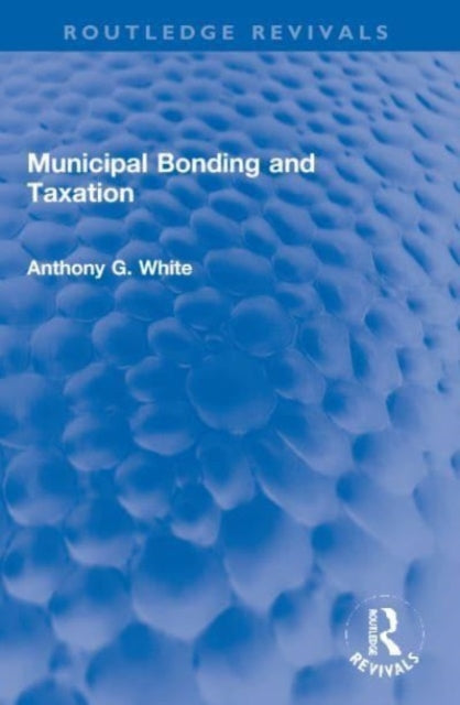 Municipal Bonding and Taxation