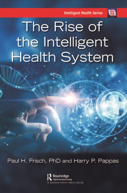 Book cover of: Rise of the Intelligent Health System. By: Harry Pappas