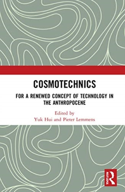 Book cover of: Cosmotechnics. By: Yuk Hui