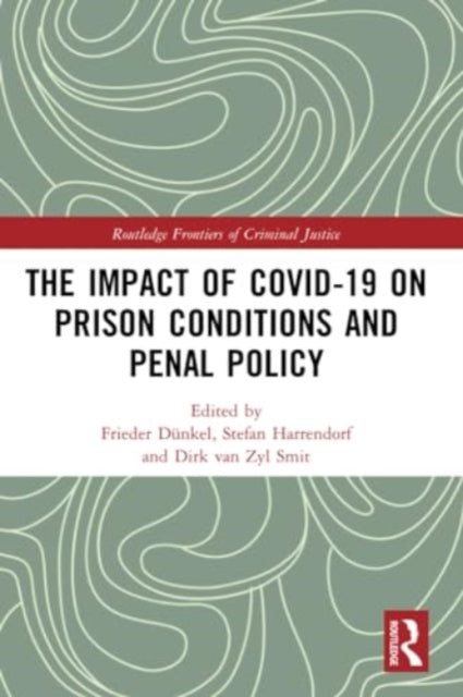 Book cover of: Impact of Covid-19 on Prison Conditions and Penal Policy. By: Frieder Dünkel