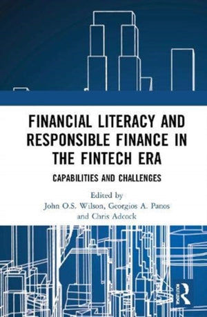 Financial Literacy and Responsible Finance in the FinTech Era