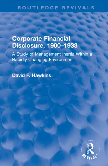 Book cover of: Corporate Financial Disclosure, 1900-1933. By: David F. Hawkins