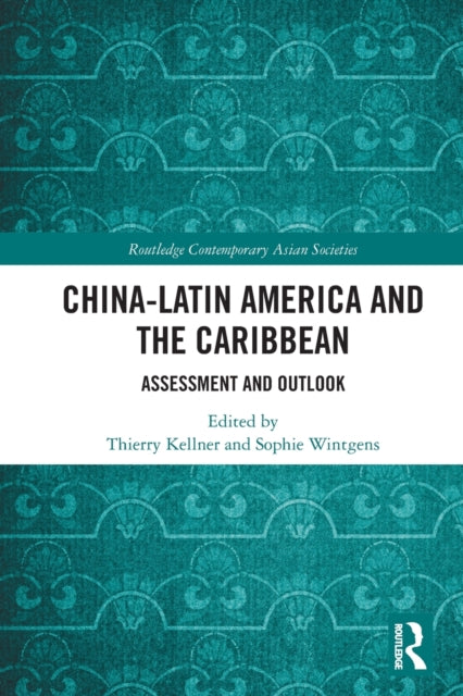 Book cover of: China-Latin America and the Caribbean. By: Thierry Kellner