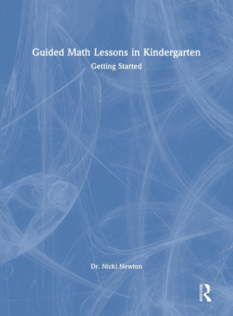 Book cover of: Guided Math Lessons in Kindergarten. By: Nicki Newton