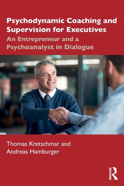 Book cover of: Psychodynamic Coaching and Supervision for Executives. By: Thomas Kretschmar