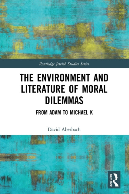 Book cover of: Environment and Literature of Moral Dilemmas. By: David Aberbach