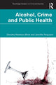 Book cover of: Alcohol, Crime and Public Health. By: Dorothy Newbury-Birch
