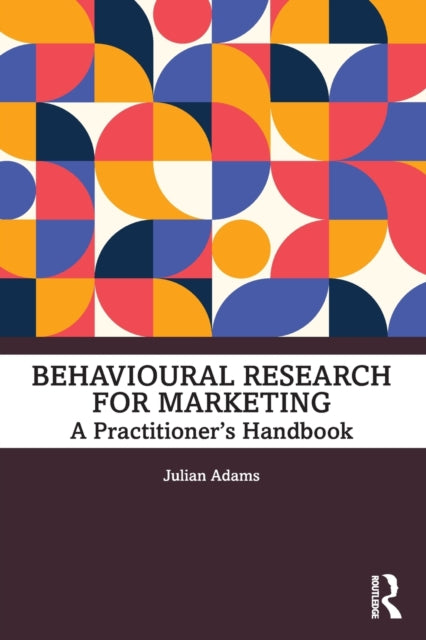 Book cover of: Behavioural Research for Marketing. By: Julian Adams