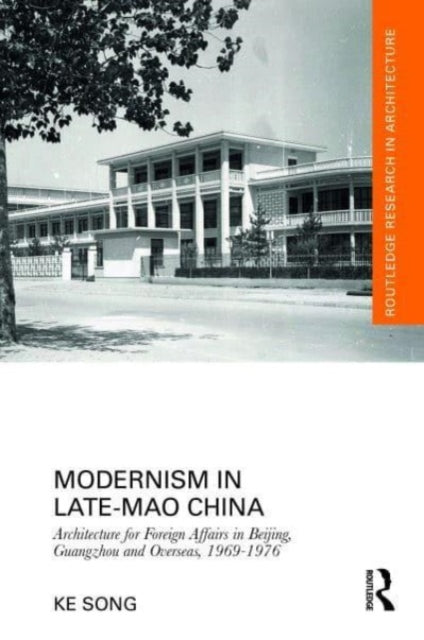 Book cover of: Modernism in Late-Mao China. By: Ke Song