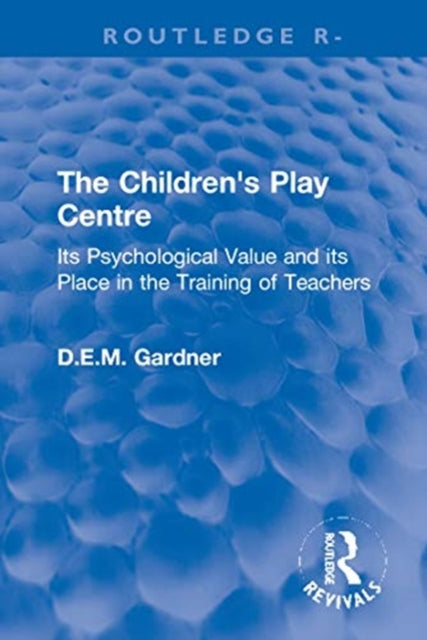 Book cover of: Children's Play Centre. By: Dorothy E. M. Gardner