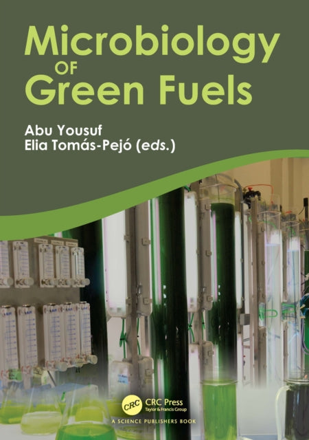 Book cover of: Microbiology of Green Fuels. By: Abu Yousuf