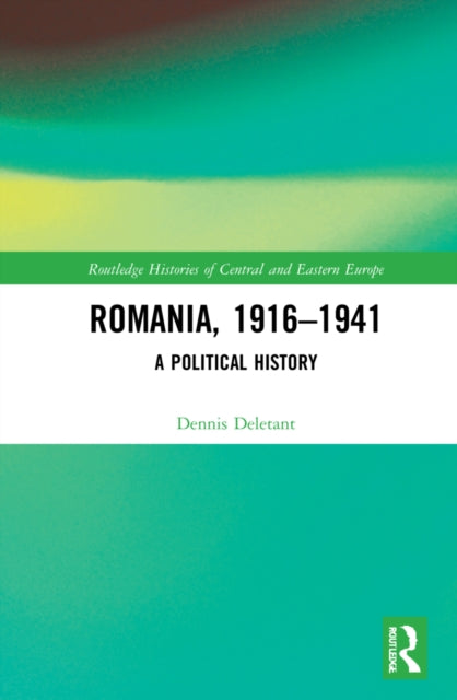 Book cover of: Romania, 1916–1941. By: Dennis Deletant
