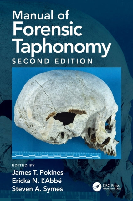 Book cover of: Manual of Forensic Taphonomy. By: James T. Pokines