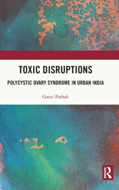 Book cover of: Toxic Disruptions. By: Gauri Pathak