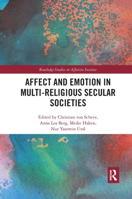 Book cover of: Affect and Emotion in Multi-Religious Secular Societies. By: Christian von Scheve