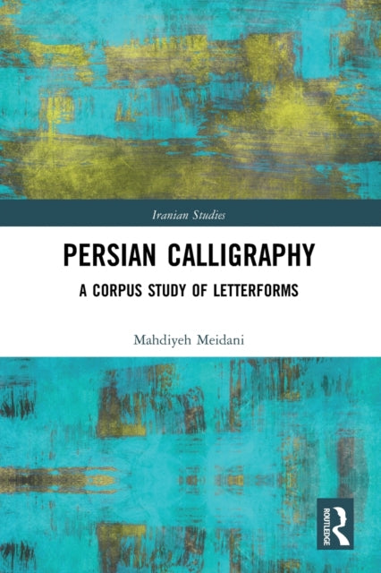 Book cover of: Persian Calligraphy. By: Mahdiyeh Meidani