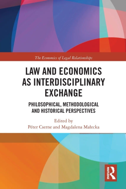Book cover of: Law and Economics as Interdisciplinary Exchange. By: Péter Cserne