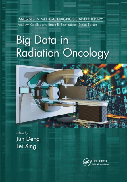 Book cover of: Big Data in Radiation Oncology. By: Jun Deng