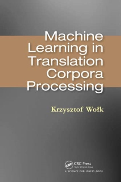 Book cover of: Machine Learning in Translation Corpora Processing. By: Krzysztof Wok
