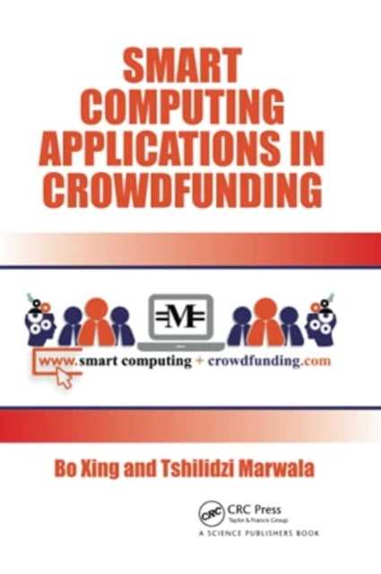 Book cover of: Smart Computing Applications in Crowdfunding. By: Bo Xing