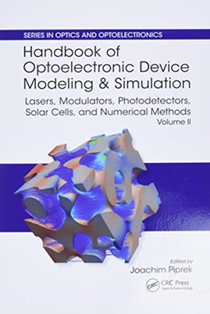 Book cover of: Handbook of Optoelectronic Device Modeling and Simulation. By: Joachim Piprek