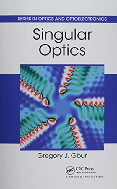 Book cover of: Singular Optics. By: Greg Gbur