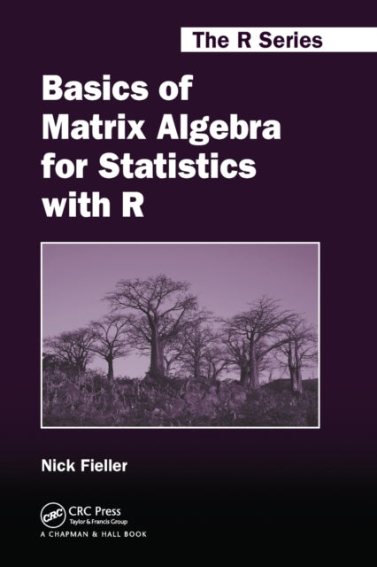 Book cover of: Basics of Matrix Algebra for Statistics with R. By: N. R. J. Fieller