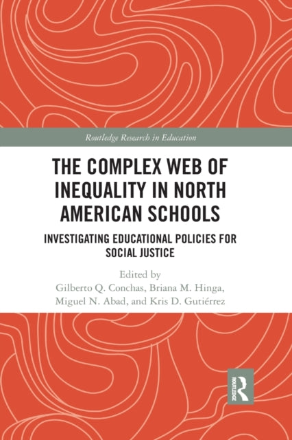 Book cover of: Complex Web of Inequality in North American Schools. By: Gilberto Q. Conchas