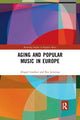 Book cover of: Aging and Popular Music in Europe. By: Abigail Gardner