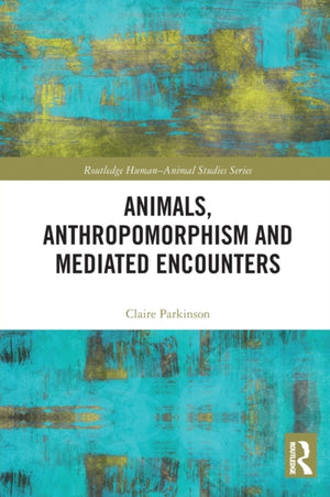 Animals, Anthropomorphism and Mediated Encounters