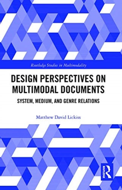 Book cover of: Design Perspectives on Multimodal Documents. By: Matthew David Lickiss