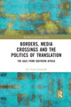 Book cover of: Borders, Media Crossings and the Politics of Translation. By: Pier Paolo Frassinelli
