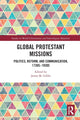 Book cover of: Global Protestant Missions. By: Jenna M. Gibbs