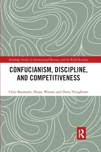 Book cover of: Confucianism, Discipline, and Competitiveness. By: Chris Baumann