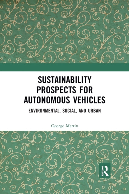 Book cover of: Sustainability Prospects for Autonomous Vehicles. By: George T. Martin