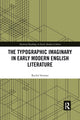 Book cover of: Typographic Imaginary in Early Modern English Literature. By: Rachel Stenner
