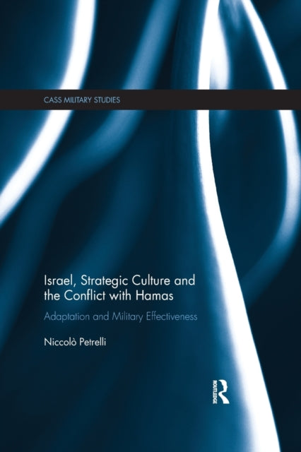 Book cover of: Israel, Strategic Culture and the Conflict with Hamas. By: Niccolò Petrelli