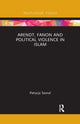 Book cover of: Arendt, Fanon and Political Violence in Islam. By: Patrycja Sasnal