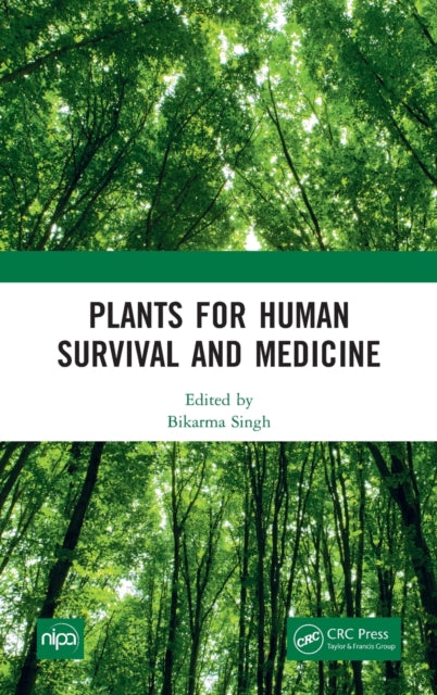 Book cover of: Plants for Human Survival and Medicine. By: Bikarma Singh