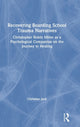 Book cover of: Recovering Boarding School Trauma Narratives. By: Christine Jack