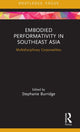 Book cover of: Embodied Performativity in Southeast Asia. By: Stephanie Burridge