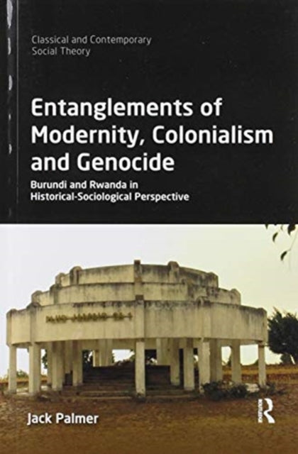 Book cover of: Entanglements of Modernity, Colonialism and Genocide. By: Jack Palmer