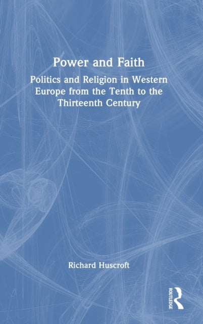 Book cover of: Power and Faith. By: Richard Huscroft