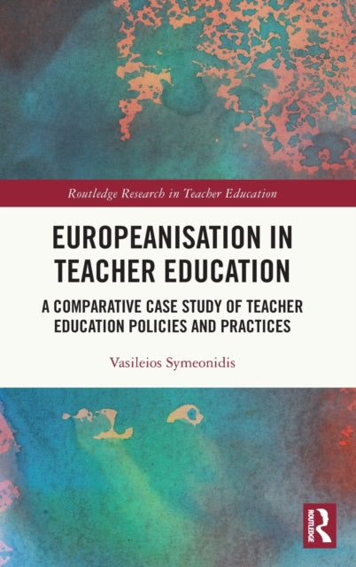 Book cover of: Europeanisation in Teacher Education. By: Vasileios Symeonidis