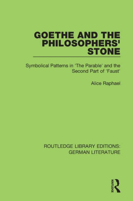 Book cover of: Goethe and the Philosopher’s Stone. By: Alice Raphael