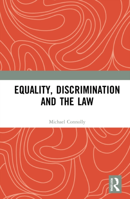 Book cover of: Equality, Discrimination and the Law. By: Connolly, Michael