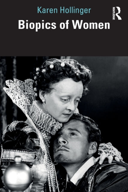 Book cover of: Biopics of Women. By: Karen Hollinger