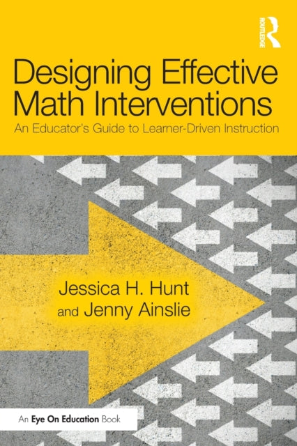 Book cover of: Designing Effective Math Interventions. By: Jessica H. Hunt